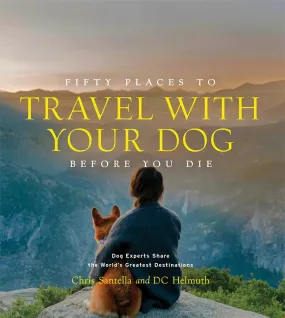 Fifty Places to Travel with Your Dog